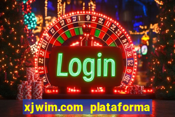 xjwim.com plataforma de jogos